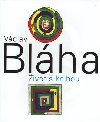 Vclav Blha. ivot s knihou - Vclav Blha
