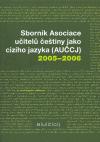 Sbornk Asociace uitel etiny jako cizho jazyka (AUCJ) 2005-2006 - kol.