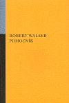 Pomocnk - Robert Walser