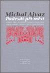 Padest pt mst - Michal Ajvaz