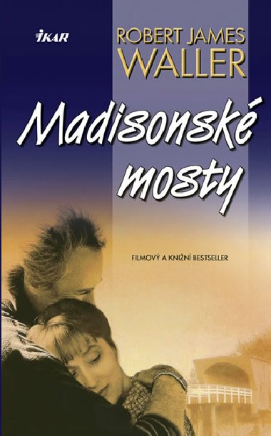Madisonsk mosty - Robert James Waller