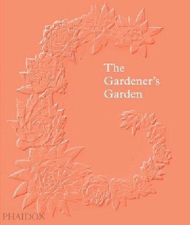 The gardener's garden - Madison Cox; Ruth Chivers; Toby Musqrave