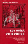Kdy umr vojevdce - Miroslav Ivanov