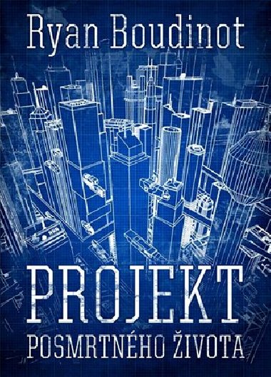 Projekt posmrtnho ivota - Ryan Boudinot
