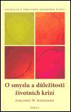 O smyslu a dleitosti ivotnch kriz - Johannes W. Schneider