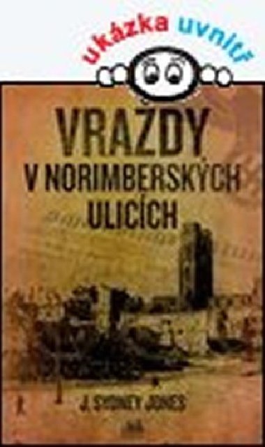 Vrady v norimberskch ulicch - J. Sydney Jones