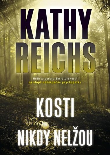 Kosti nikdy nelou - Kathy Reichs