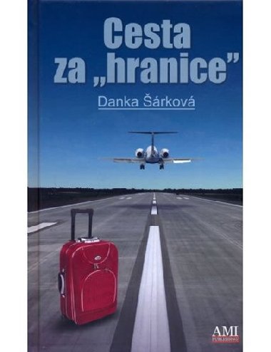 Cesta za hranice - Danka rkov