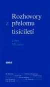 Rozhovory z pelomu tiscilet - Libor Michalec