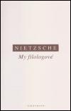 My filologov - Friedrich Nietzsche