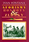 Aforismy, bonmoty a zlomky - Ivan Fontana