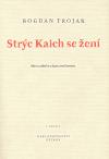 Strc Kaich se en - Bogdan Trojak
