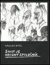 ivot je hrozn spolenk - Vclav Ryl