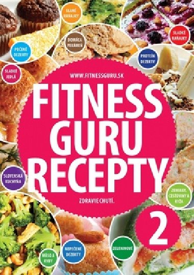 Fitness Guru Recepty 2 - Zdravie chut - Miroslav Kelij; Dominika Straiftkov