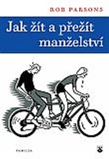 Jak žít a přežít manželství - Rob Parsons