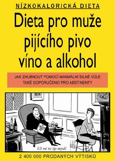 Dieta pro mue pijcho pivo, vno a alkohol - Elliott Williams; Gardner Jameson