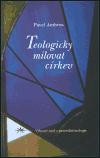 Teologicky milovat crkev - Pavel Ambros