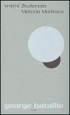 Vnitn zkuenost / Metoda meditace - Georges Bataille