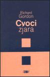 Cvoci zjara - Richard Gordon
