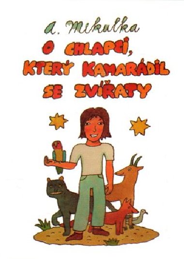 O chlapci, kter kamardil se zvaty - Alois Mikulka