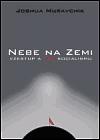 Nebe na zemi - Joshua Muravchik