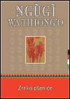 Zrnko penice - Ngugi Wa Thiongo