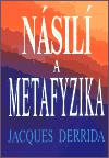 Nsil a metafyzika - Jacques Derrida