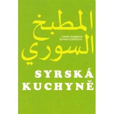 Syrsk kuchyn - Charif Bahbouh, Blanka Dobeov