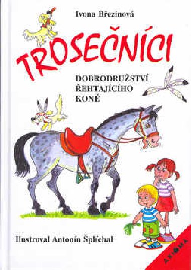 Trosenci dobrodrustv ehtajcho kon - Ivona Bezinov; Antonn plchal