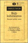 Multikulturalismus: Zkoumn politiky uznn - Charles Taylor