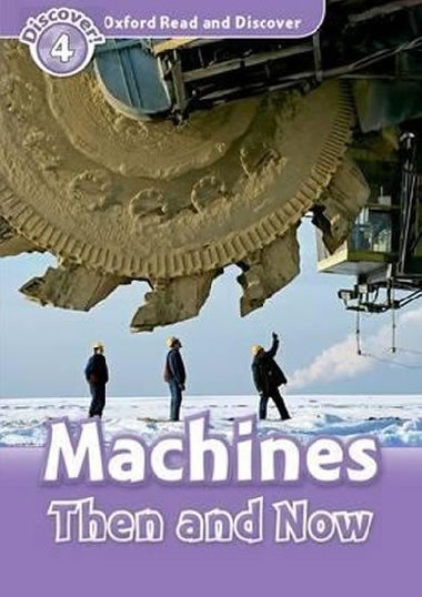 Oxford Read and Discover Machines Then and Now - H. Geatches