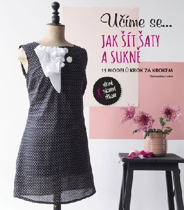 Učíme se jak šít šaty a sukně - Svojtka