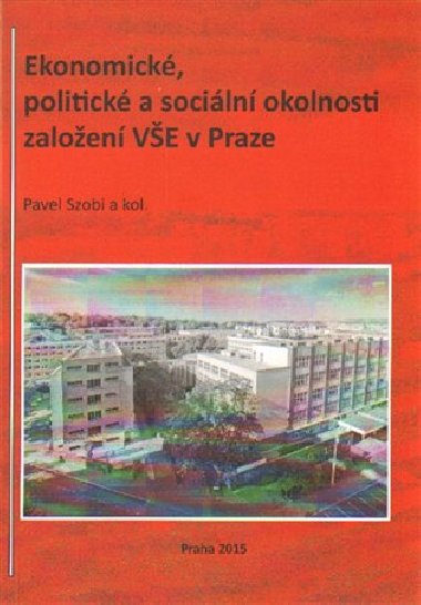 Ekonomick, politick a sociln okolnosti zaloen VE v Praze - Pavel Szobi