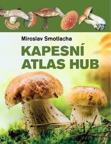 Kapesní atlas hub - Miroslav Smotlacha