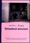 Vytouen minulost - Leila J. Rupp