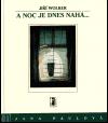 A noc je dnes nah...+ CD - Ji Wolker