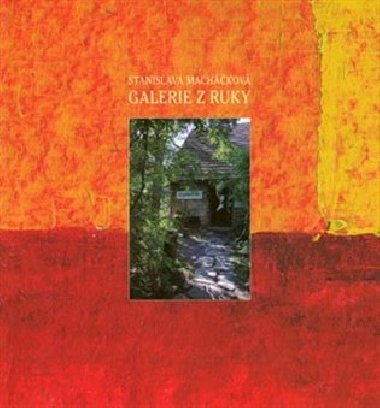 Galerie z ruky - Stanislava Machkov