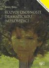 Rozvoj osobnosti dramatickou improvizac - Brian Way