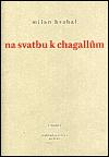 Na svatbu k chagallm - Milan Hrabal