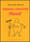 Zpisky uklizeky Maud - Marian Palla