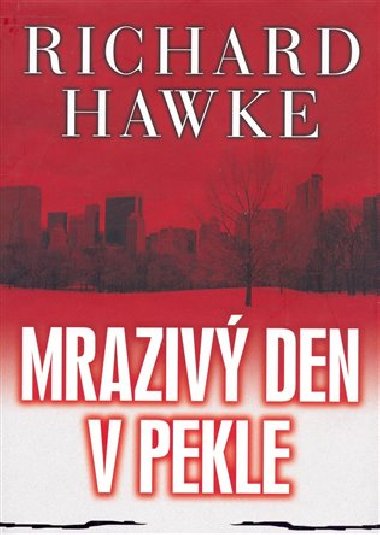 Mraziv den v pekle - Richard Hawke