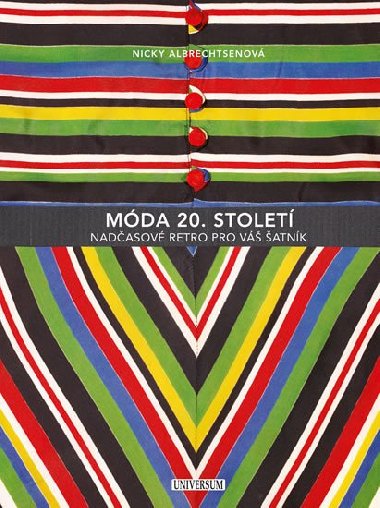 Móda 20. století - Nadčasové retro pro váš šatník - Nicky Albrechtsenová