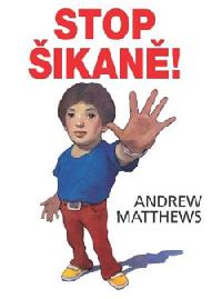 Stop šikaně! - Andrew Matthews