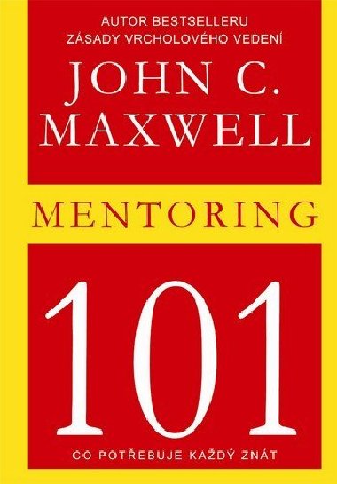 Mentoring 101 - Co potebuje kad znt - John C. Maxwell