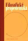 Filosofick propedeutika 1. dl - Ladislav Benyovszky,kolektiv