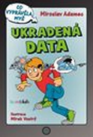 Ukraden data - Co vyprvla my - Miroslav Adamec