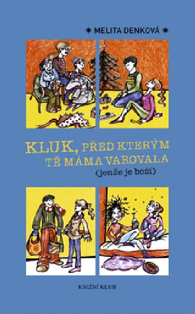 Kluk, ped kterm t mma varovala - Melita Denkov