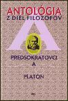 Antolgia z diel filozofou - Predsokratovci a Platn - 
