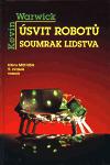 svit robot, soumrak lidstva - Kevin Warwick