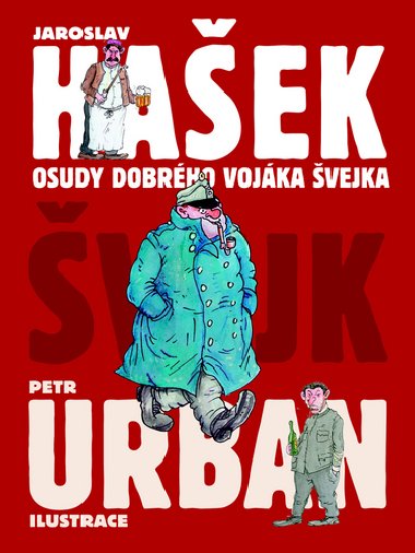 Osudy dobrho vojka vejka - Jaroslav Haek; Petr Urban